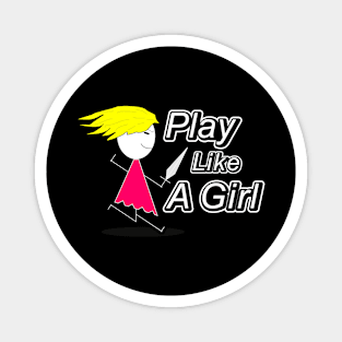 PLAY LIKE A GIRL FOR BLACK Magnet